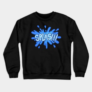 Splash - Comic Book Funny Sound Effects Crewneck Sweatshirt